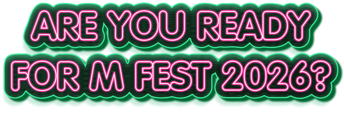 Are you ready for M Fest 2026?